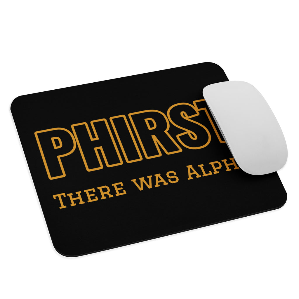 PHIRST There was Alpha Mouse pad - My Greek Boutique