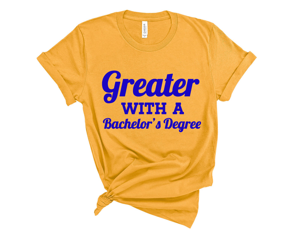 Greater & Degreed Custom T-Shirt - My Greek Boutique