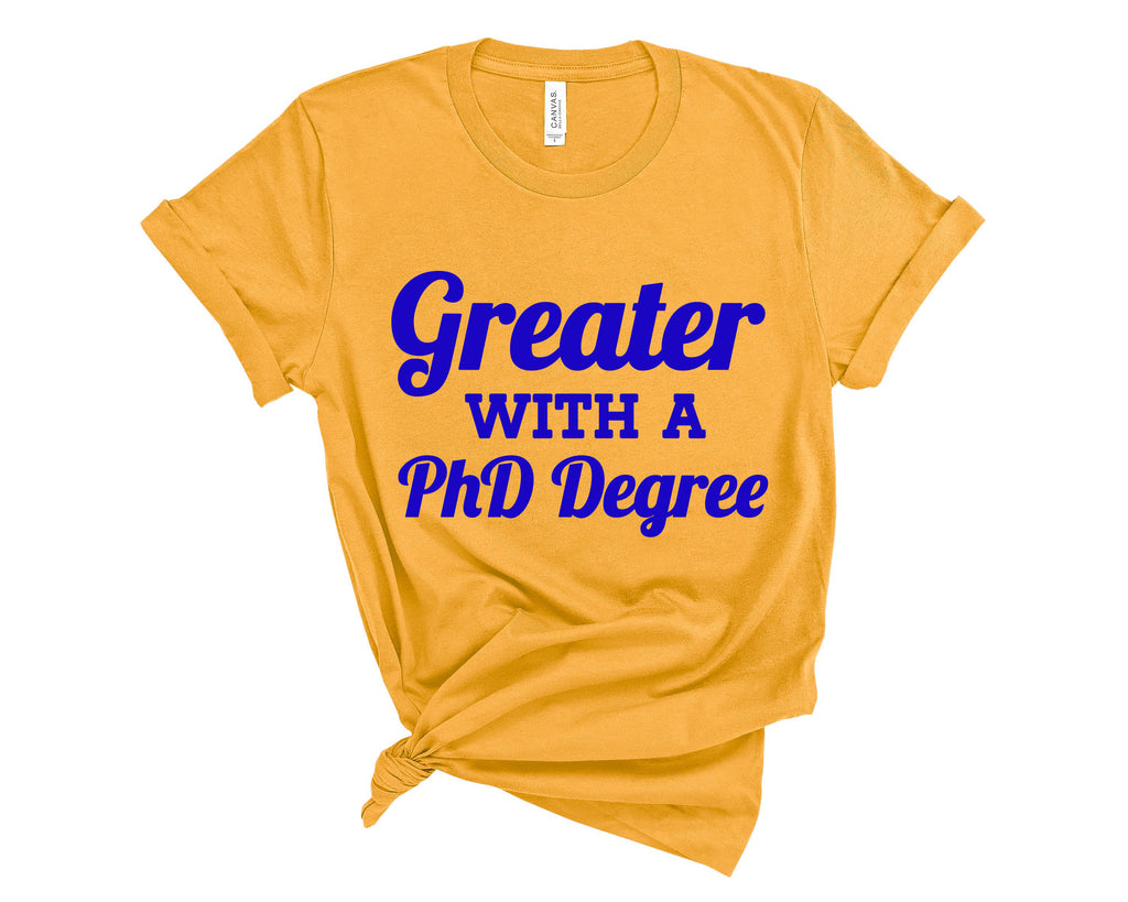 Greater & Degreed Custom T-Shirt - My Greek Boutique